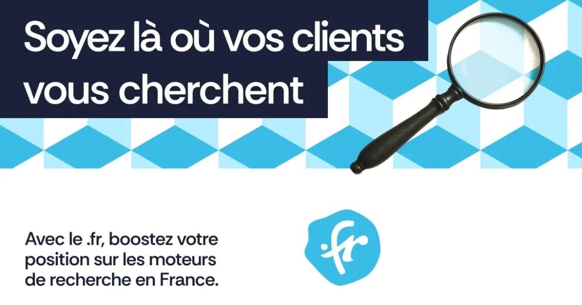 Bannière du kit Afnic : soyez là où vos clients vous cherchent, avec le .fr